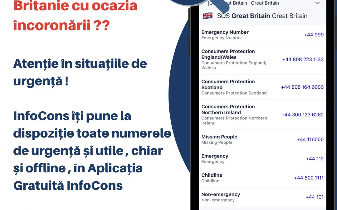 Călătorești în Marea Britanie cu ocazia încoronării ? Atenție în situațiile de urgență ! InfoCons îți pune la dispoziție toate numerele de urgență și utile , chiar și offline , în Aplicația Gratuită InfoCons