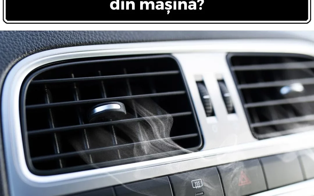 Cum scăpăm de mirosurile neplăcute din mașină?