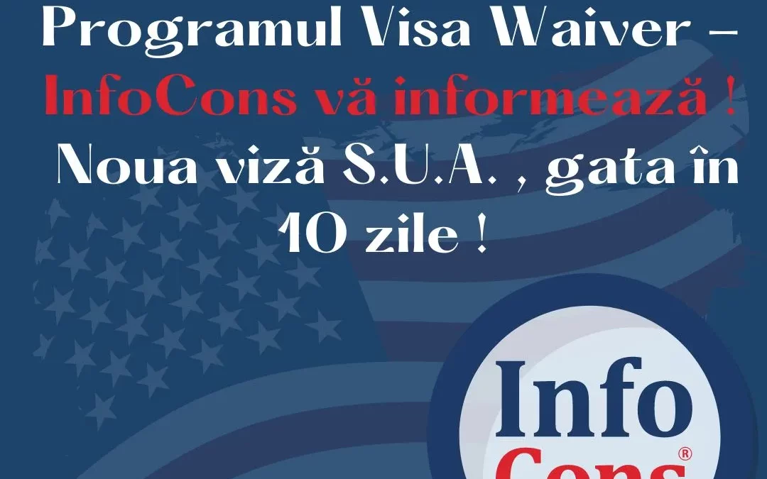 Calificarea României în Programul Visa Waiver ! Noua viza SUA in 10 zile !