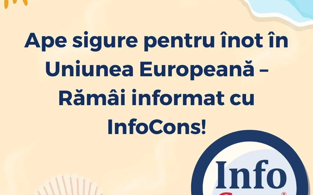 InfoCons Protecția Consumatorilor te informează : Ape sigure pentru înot în Uniunea Europeană !