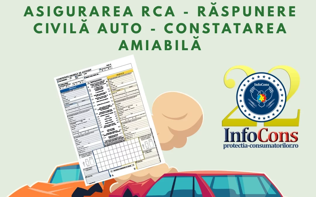 InfoCons Protecția Consumatorilor te informează despre asigurarea RCA – Răspunere Civilă Auto – Constatarea amiabilă