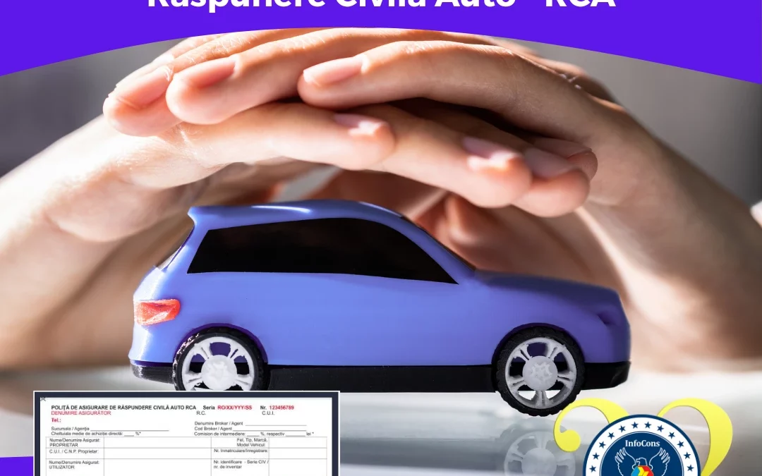 InfoCons Protecția Consumatorilor te informează despre asigurarea auto Răspunere Civilă Auto – RCA